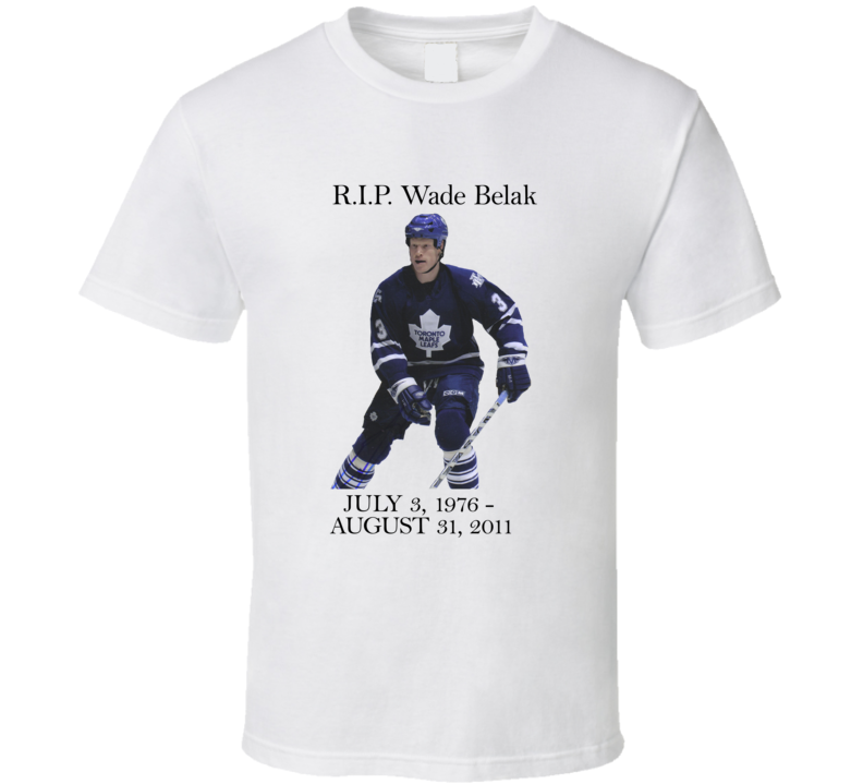 R.i.p. Wade Belak Nhl Toronto Hockey Player T Shirt