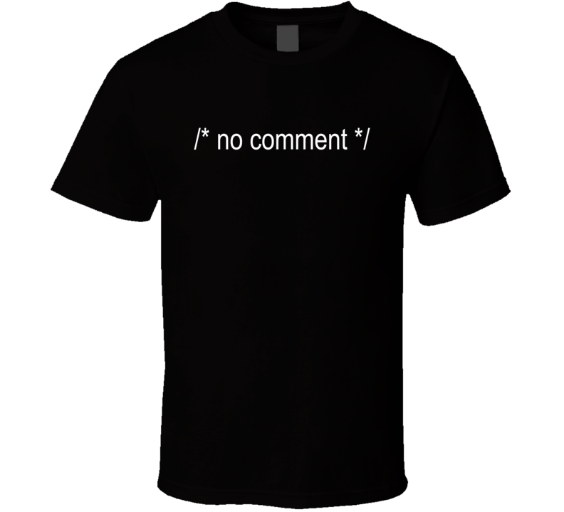 No Comment Coding Funny Geek Programming T Shirt