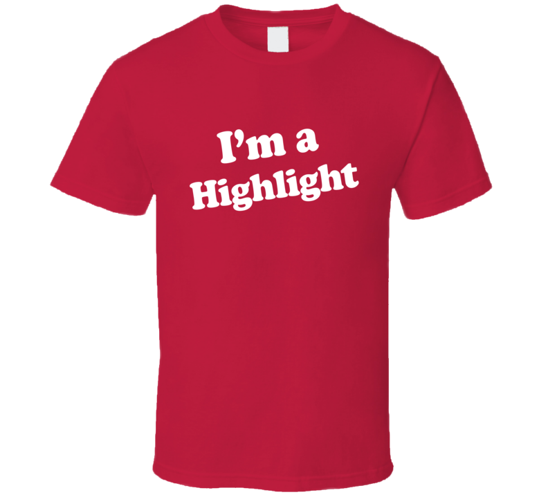 Im A Highlight Dr Pepper Funny T Shirt T shirt