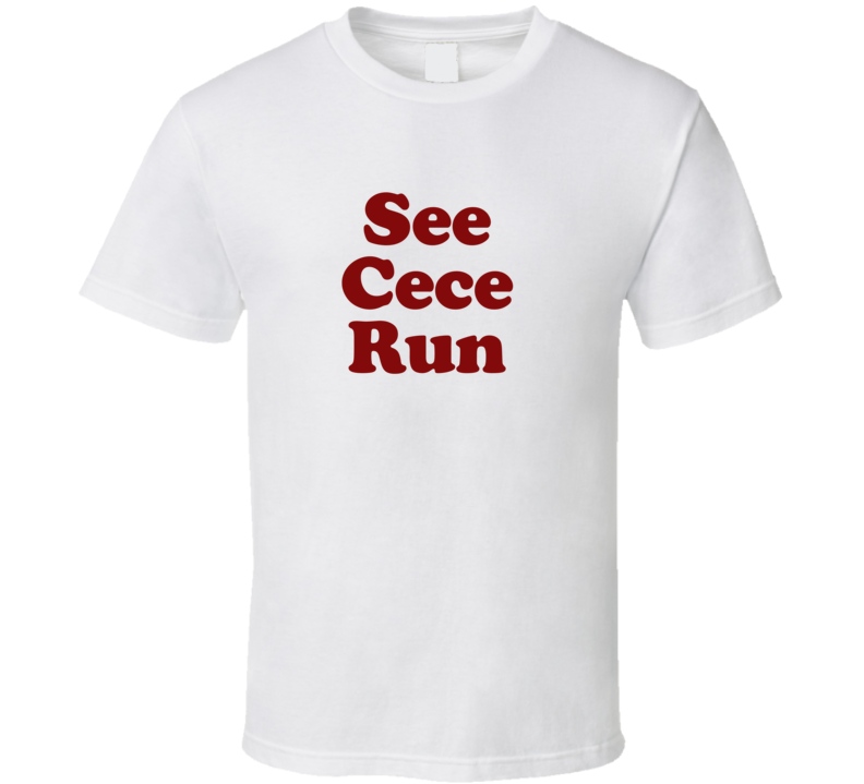 See Cece Run New Girl Funny Running T Shirt T shirt