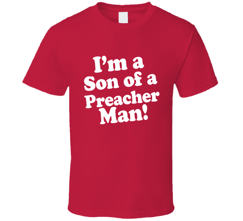 I'm a Son of a Peacher Man! Dr Pepper T Shirt