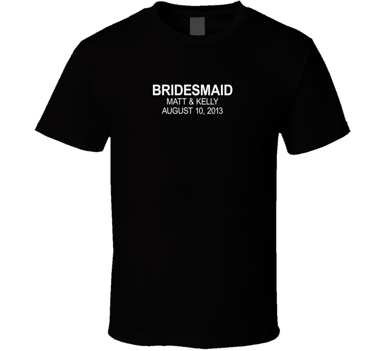 Custom - Back - Bridesmaid T Shirt