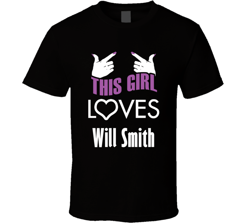 Will Smith  this girl loves heart hot T shirt