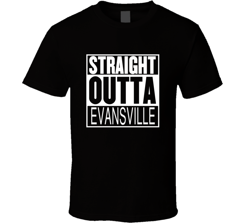 Straight Outta Evansville Indiana Parody Movie T Shirt