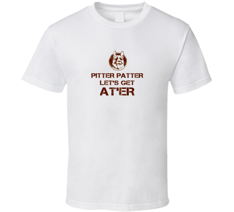 Pitter Patter Let's Get At 'er Funny Letterkenny TV Show T Shirt