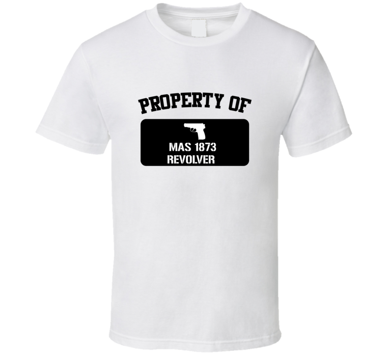 Property Of My Mas 1873 Revolver   Revolver  T Shirt