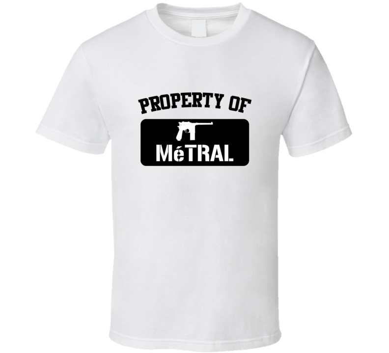 Property Of My Mtral Submachine Gun  T Shirt