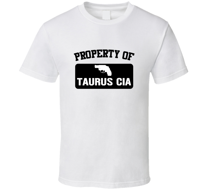 Property Of My Taurus Cia Revolver  T Shirt