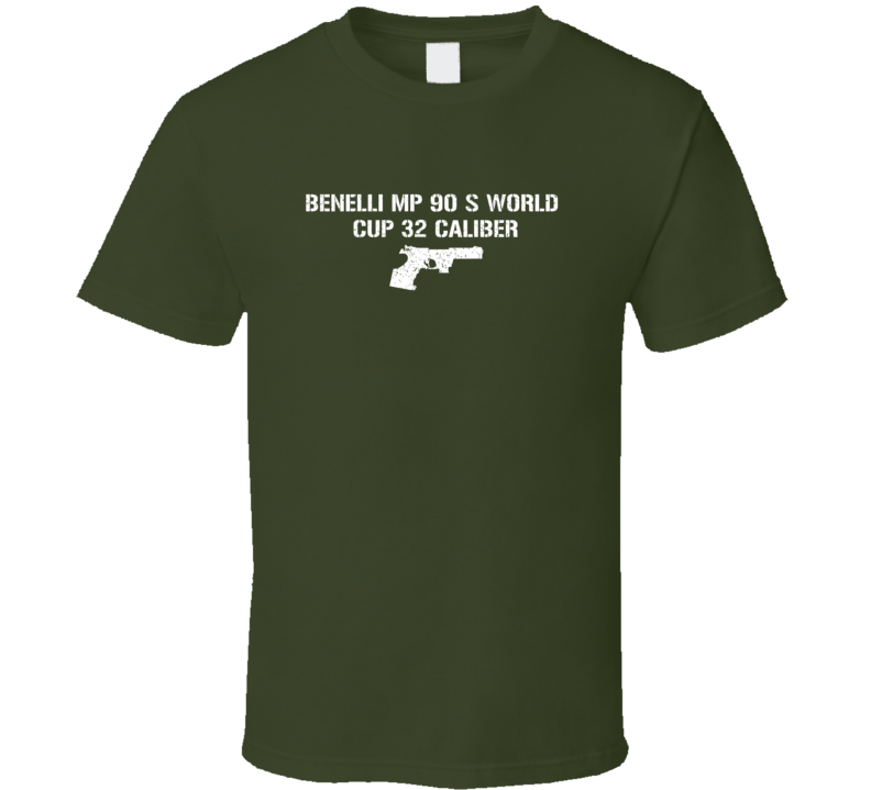 Benelli Mp 90 S World Cup 32 Caliber Pistol Military Distressed T Shirt