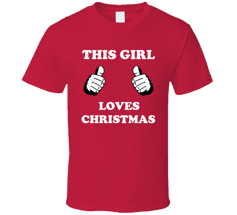 This Girl Loves Christmas Funny Holiday Shirt