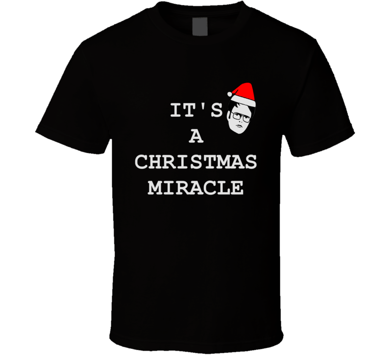 Funny Dwight Schrute Christmas Miracle Quote The Office Shirt