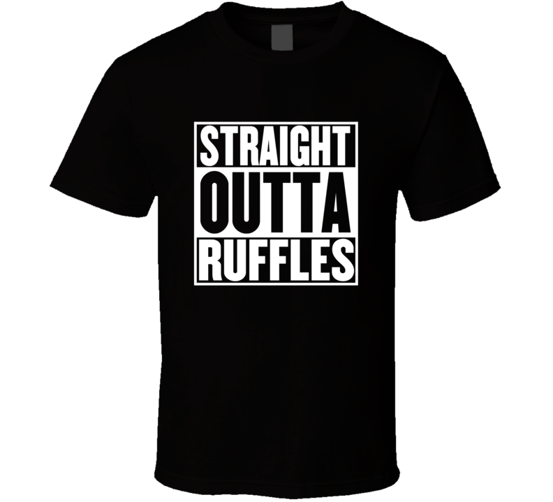 Straight Outta Ruffles Movie Parody Shirt