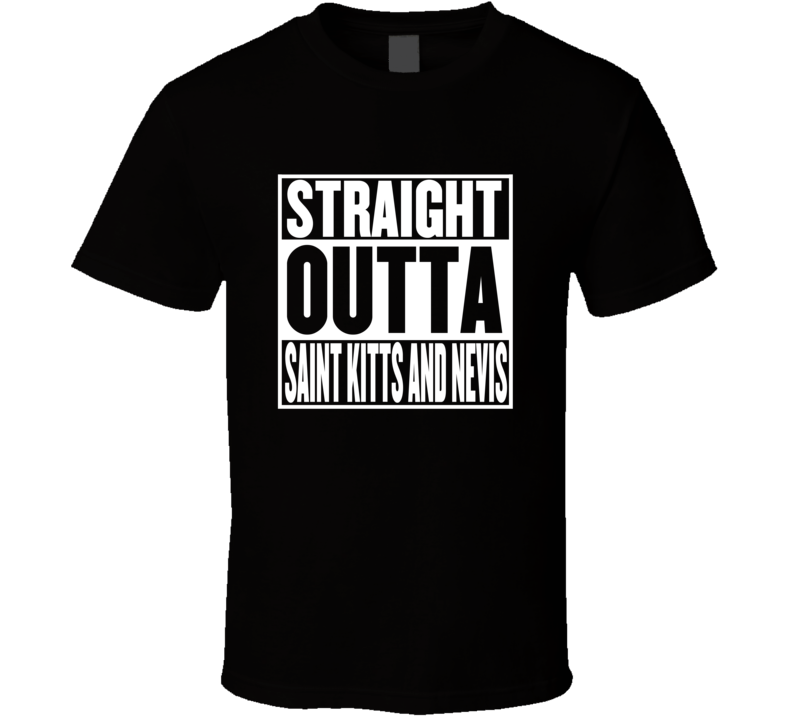 Straight Outta Saint Kitts and Nevis Movie Parody Shirt Straight Outta Saint Kitts and Nevis Movie Parody Shirt
