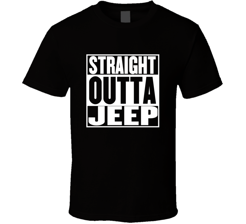 Straight Outta Jeep Movie Parody Shirt