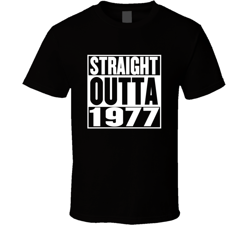 Straight Outta 1977 Movie Parody Shirt