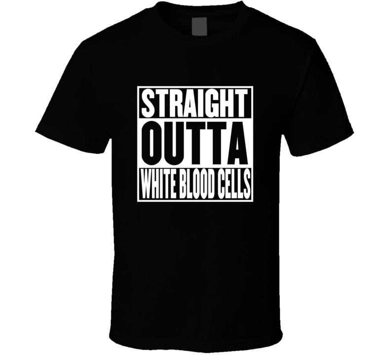 Straight Outta White Blood Cells Movie Parody Shirt