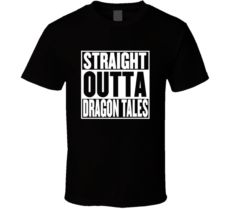 Straight Outta Dragon Tales Movie Parody Shirt