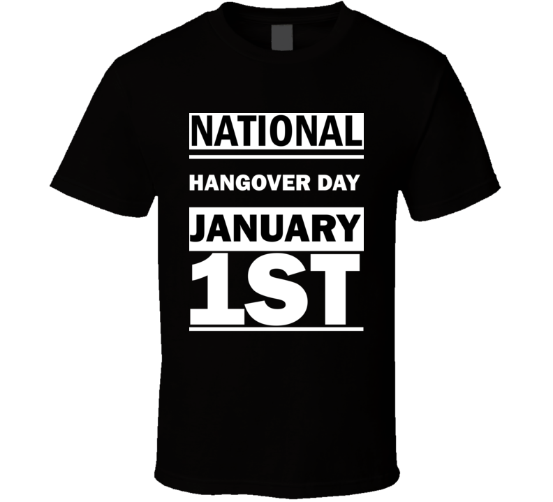 National Hangover DAY January 1st Calendar Day Shirt