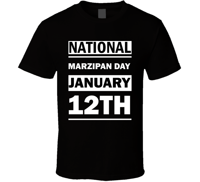 National Marzipan DAY January 12th Calendar Day Shirt