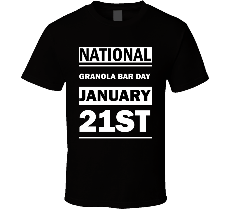 National Granola Bar DAY January 21st Calendar Day Shirt