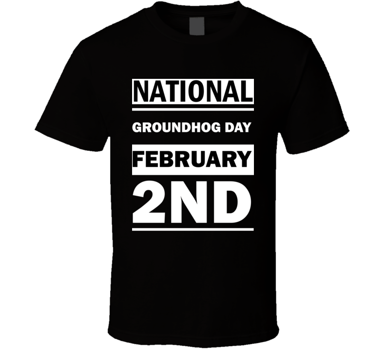 National Groundhog DAY February 2nd Calendar Day Shirt