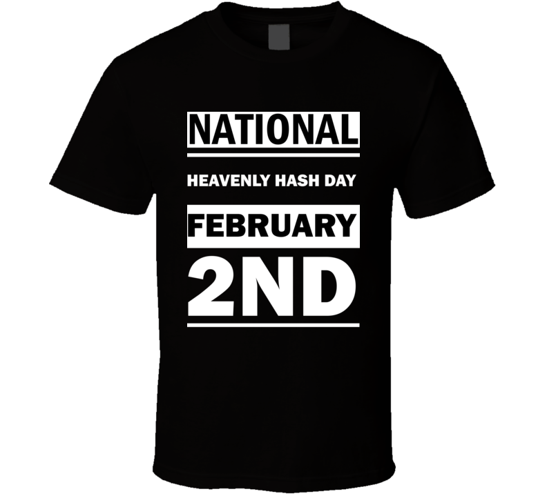 National Heavenly Hash DAY February 2nd Calendar Day Shirt