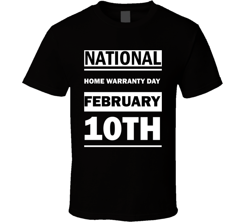 National Home Warranty DAY February 10th Calendar Day Shirt