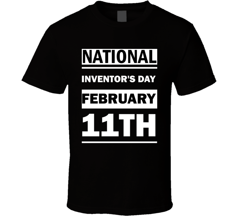 National Inventor's  DAY February 11th Calendar Day Shirt