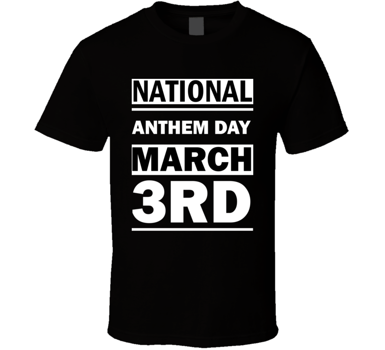 National Anthem DAY March 3rd Calendar Day Shirt