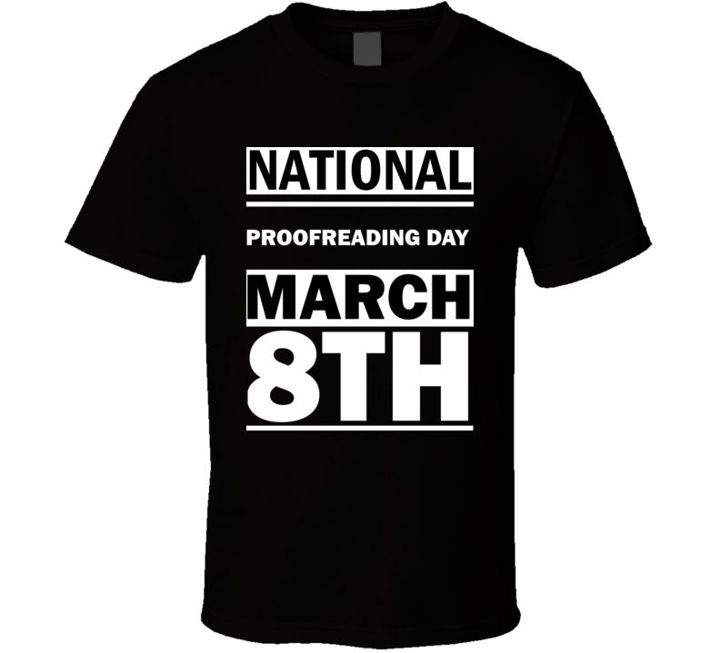 National Proofreading DAY March 8th Calendar Day Shirt