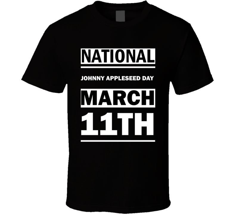 National Johnny Appleseed DAY March 11th Calendar Day Shirt