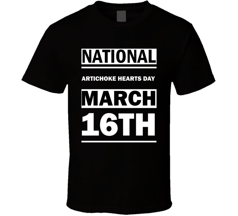 National Artichoke Hearts DAY March 16th Calendar Day Shirt