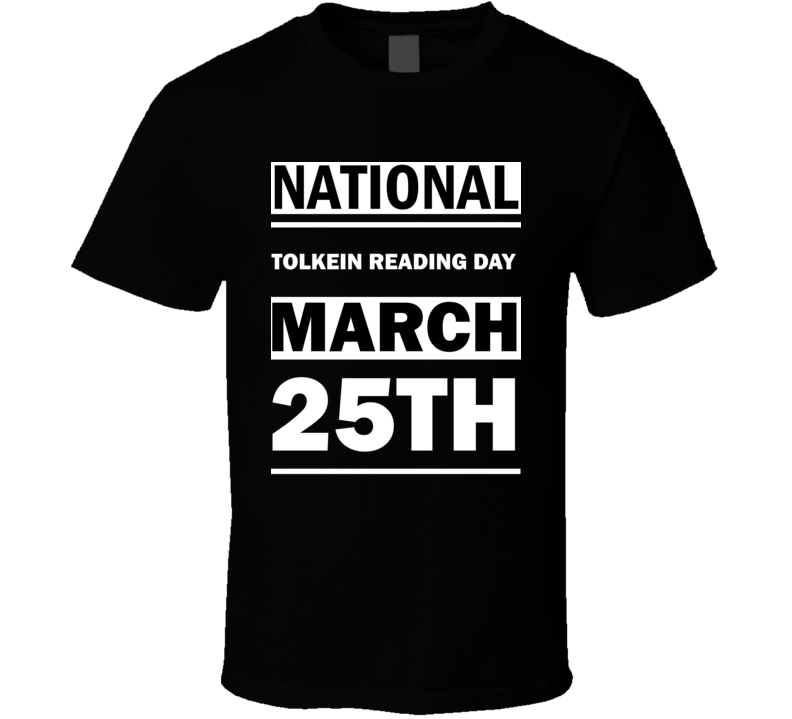 National Tolkein Reading DAY March 25th Calendar Day Shirt