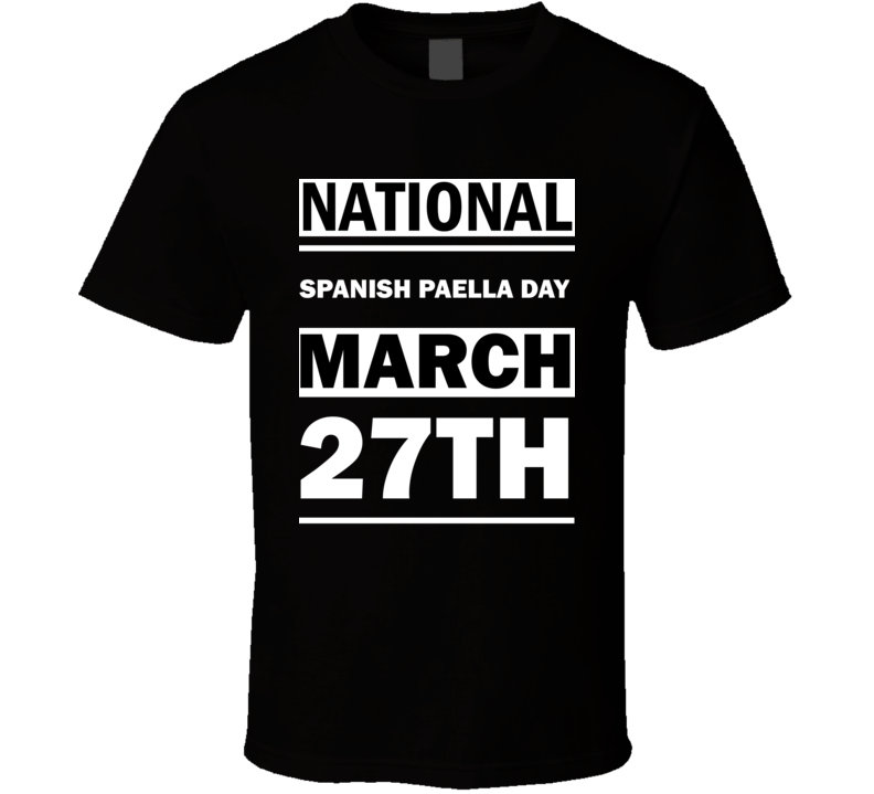 National Spanish Paella DAY March 27th Calendar Day Shirt