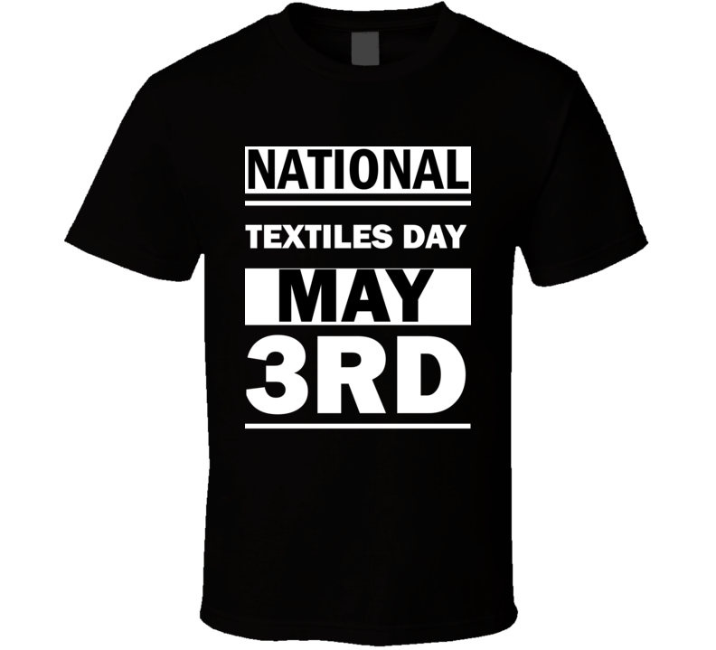 National Textiles DAY May 3rd Calendar Day Shirt