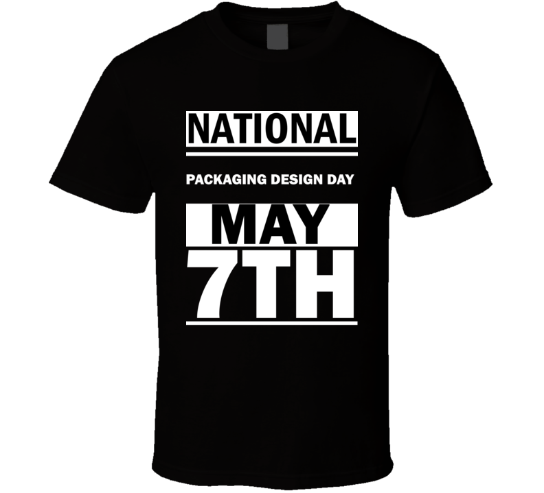 National Packaging Design DAY May 7th Calendar Day Shirt