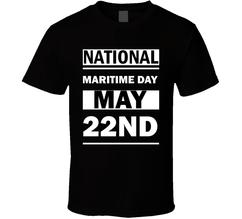 National Maritime DAY May 22nd Calendar Day Shirt