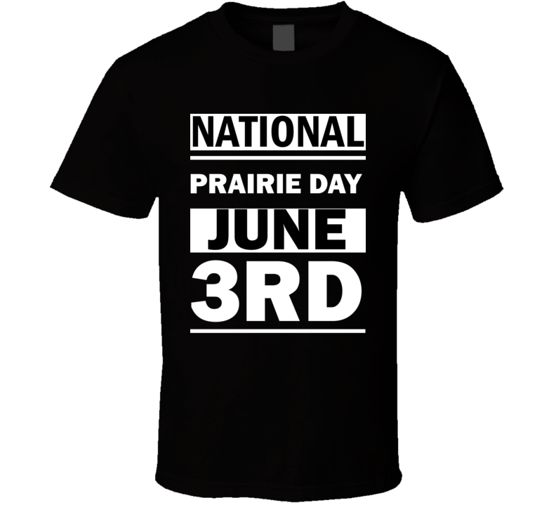 National Prairie DAY June 3rd Calendar Day Shirt