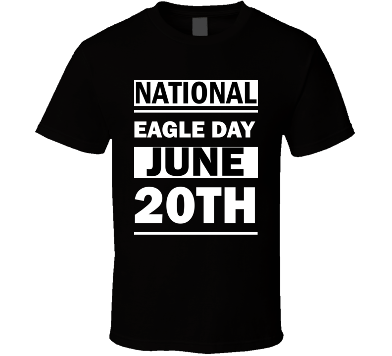 National Eagle DAY June 20th Calendar Day Shirt