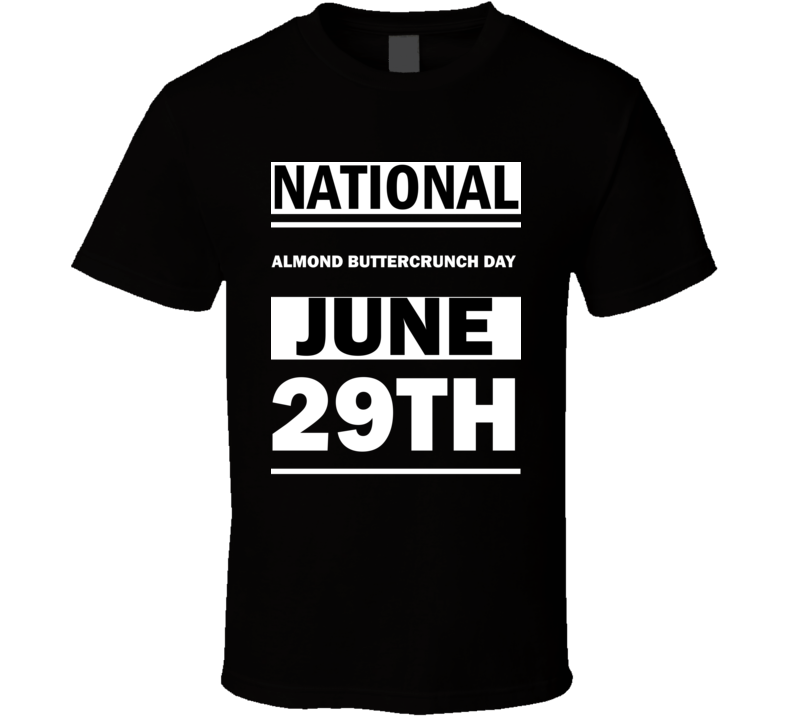 National Almond Buttercrunch DAY June 29th Calendar Day Shirt