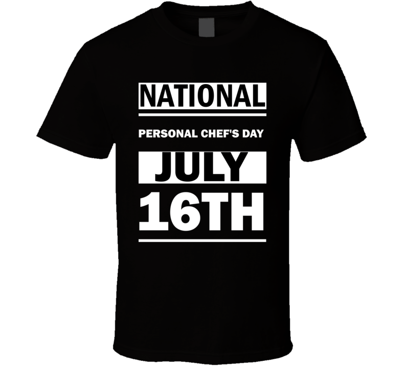 National Personal Chef's DAY July 16th Calendar Day Shirt