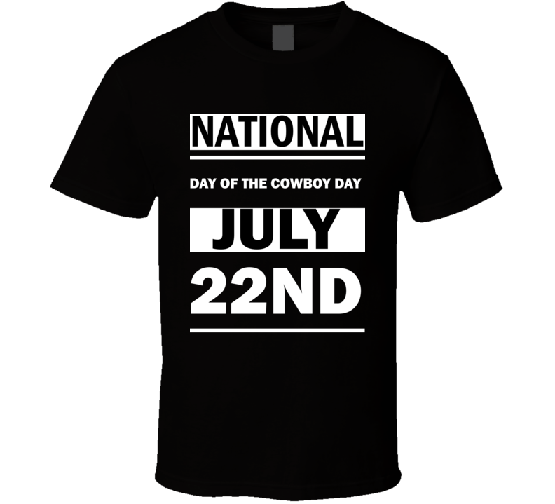 National Day Of The Cowboy DAY July 22nd Calendar Day Shirt