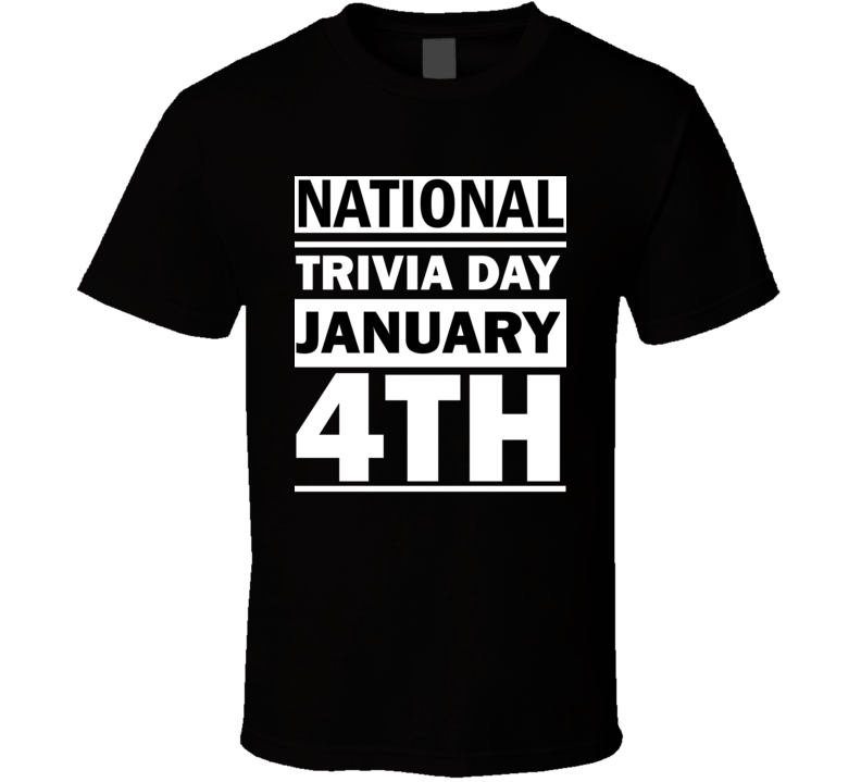 National Trivia Day January 4th Calendar Day Shirt