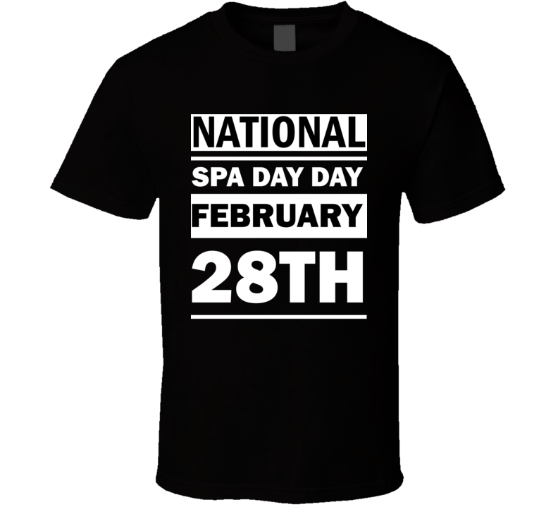 National Spa Day Day February 28th Calendar Day Shirt