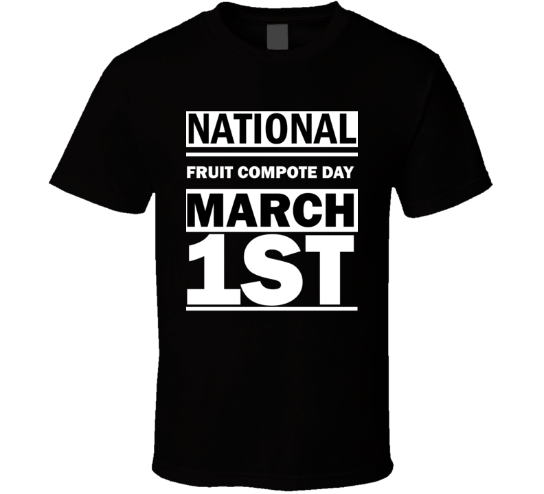 National Fruit Compote Day March 1st Calendar Day Shirt