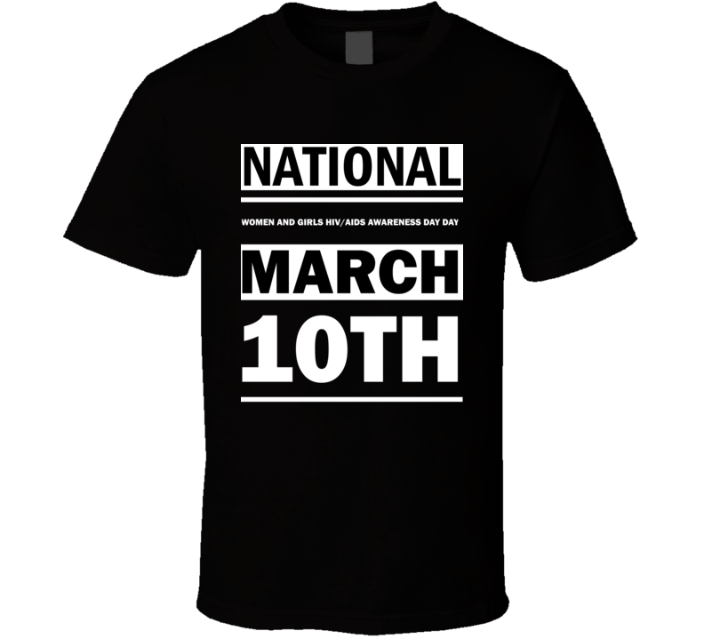 National Women And Girls HIV/AIDS Awareness Day Day March 10th Calendar Day Shirt