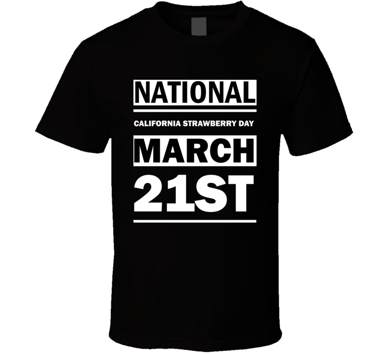 National California Strawberry Day March 21st Calendar Day Shirt