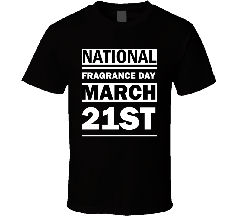 National Fragrance Day March 21st Calendar Day Shirt