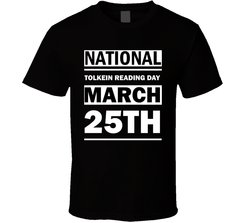 National Tolkein Reading Day March 25th Calendar Day Shirt