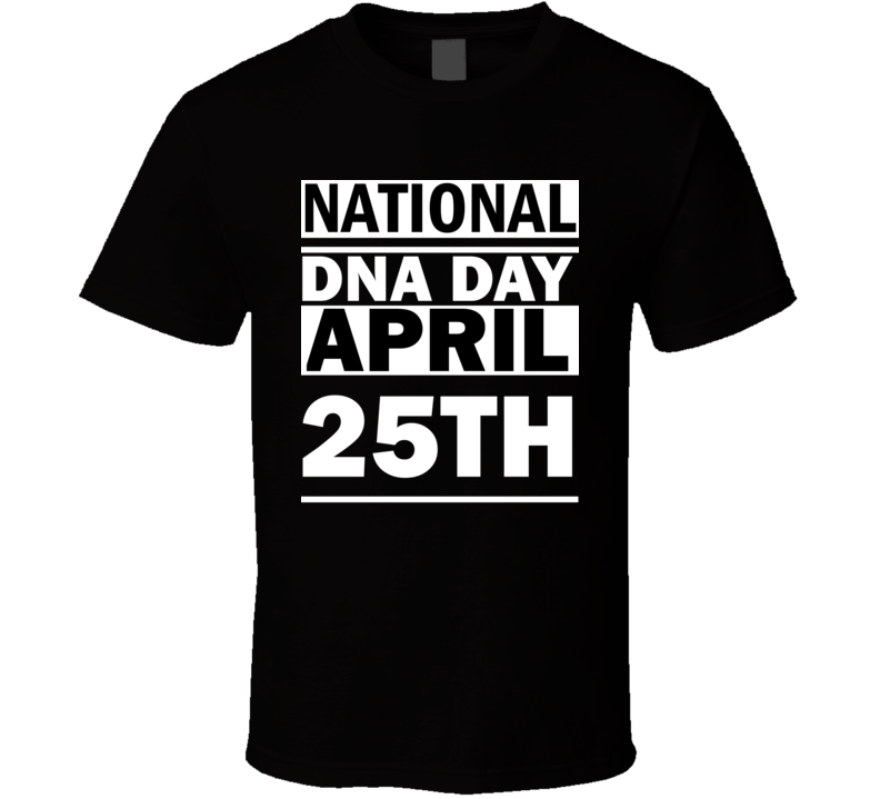 National DNA Day April 25th Calendar Day Shirt